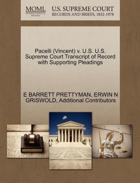 Pacelli (Vincent) V. U.S. U.S. Supreme Court Transcript of Record with Supporting Pleadings, Paperback / softback Book