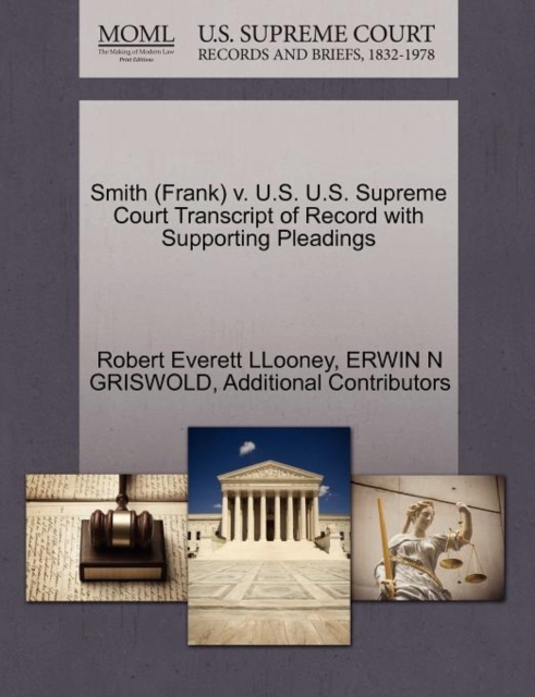 Smith (Frank) V. U.S. U.S. Supreme Court Transcript of Record with Supporting Pleadings, Paperback / softback Book