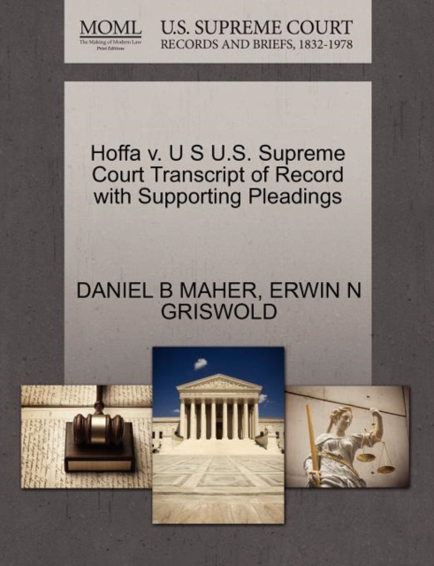 Hoffa V. U S U.S. Supreme Court Transcript of Record with Supporting Pleadings, Paperback / softback Book