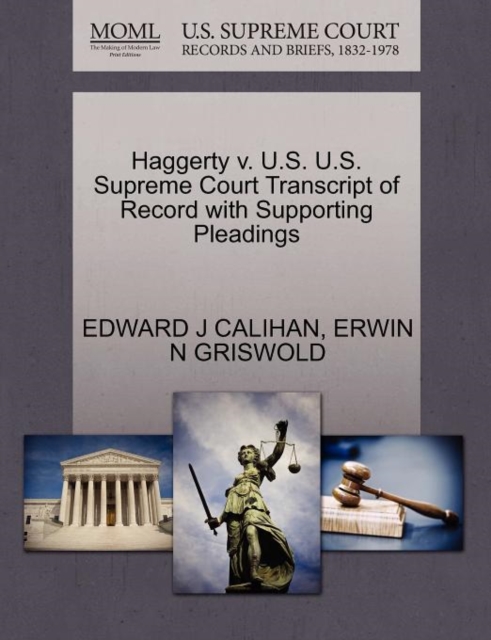 Haggerty V. U.S. U.S. Supreme Court Transcript of Record with Supporting Pleadings, Paperback / softback Book