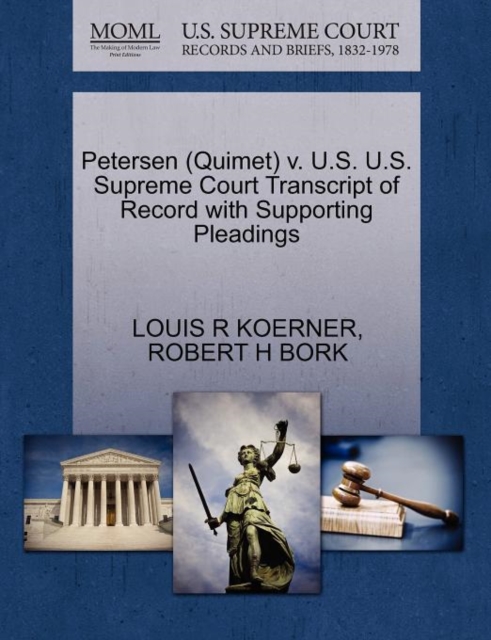 Petersen (Quimet) V. U.S. U.S. Supreme Court Transcript of Record with Supporting Pleadings, Paperback / softback Book