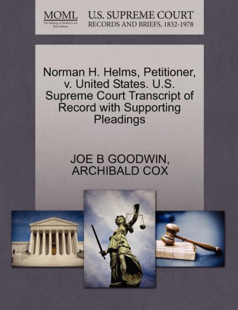 Norman H. Helms, Petitioner, V. United States. U.S. Supreme Court Transcript of Record with Supporting Pleadings, Paperback / softback Book