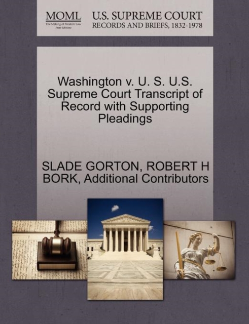 Washington V. U. S. U.S. Supreme Court Transcript of Record with Supporting Pleadings, Paperback / softback Book