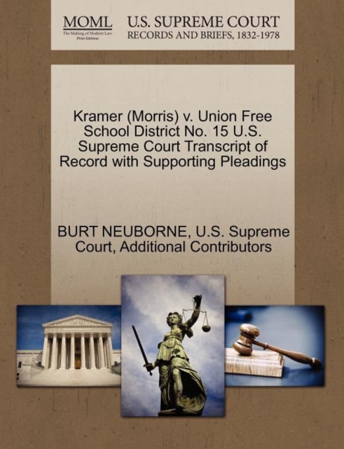 Kramer (Morris) V. Union Free School District No. 15 U.S. Supreme Court Transcript of Record with Supporting Pleadings, Paperback / softback Book