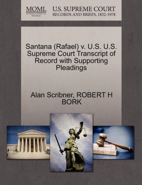 Santana (Rafael) V. U.S. U.S. Supreme Court Transcript of Record with Supporting Pleadings, Paperback / softback Book