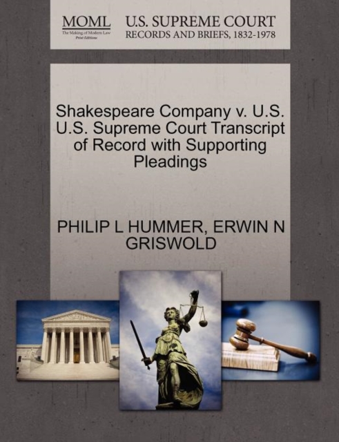 Shakespeare Company V. U.S. U.S. Supreme Court Transcript of Record with Supporting Pleadings, Paperback / softback Book