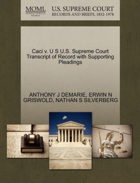 Caci V. U S U.S. Supreme Court Transcript of Record with Supporting Pleadings, Paperback / softback Book
