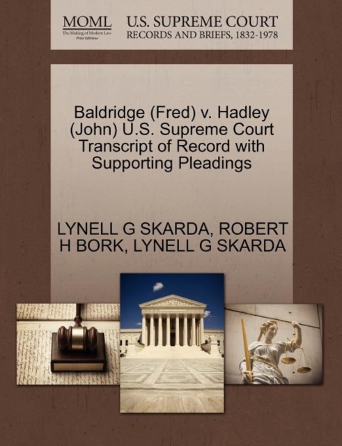 Baldridge (Fred) V. Hadley (John) U.S. Supreme Court Transcript of Record with Supporting Pleadings, Paperback / softback Book
