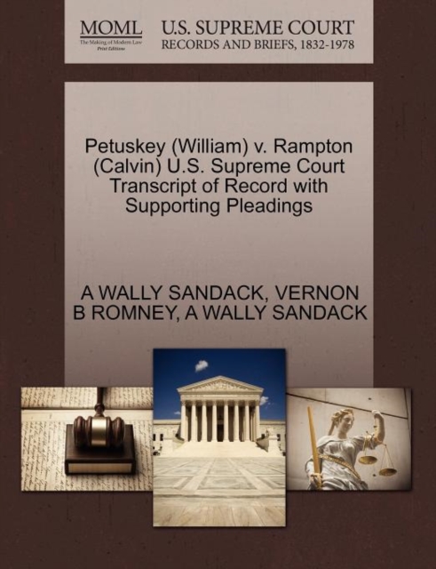 Petuskey (William) V. Rampton (Calvin) U.S. Supreme Court Transcript of Record with Supporting Pleadings, Paperback / softback Book