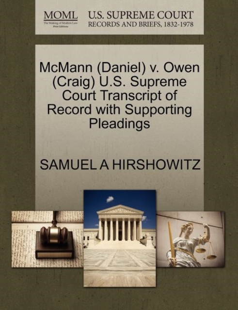 McMann (Daniel) V. Owen (Craig) U.S. Supreme Court Transcript of Record with Supporting Pleadings, Paperback / softback Book