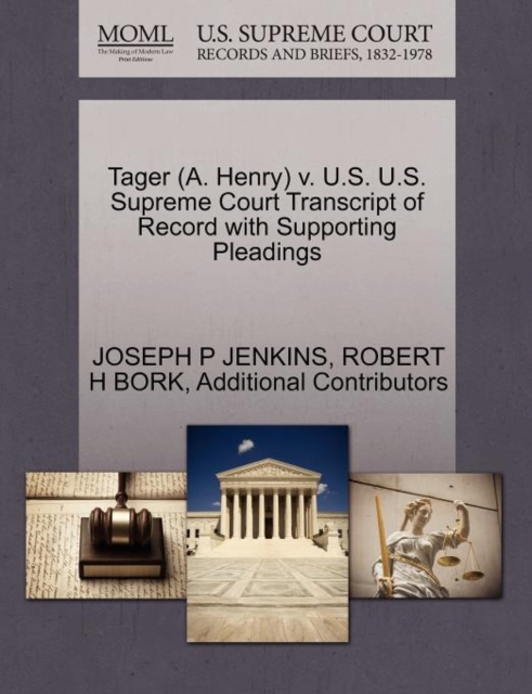 Tager (A. Henry) V. U.S. U.S. Supreme Court Transcript of Record with Supporting Pleadings, Paperback / softback Book