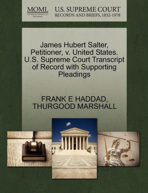 James Hubert Salter, Petitioner, V. United States. U.S. Supreme Court Transcript of Record with Supporting Pleadings, Paperback / softback Book