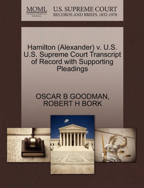 Hamilton (Alexander) V. U.S. U.S. Supreme Court Transcript of Record with Supporting Pleadings, Paperback / softback Book