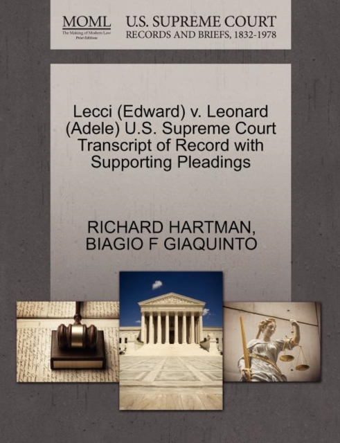 Lecci (Edward) V. Leonard (Adele) U.S. Supreme Court Transcript of Record with Supporting Pleadings, Paperback / softback Book