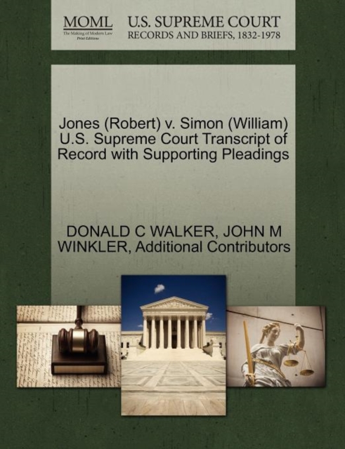 Jones (Robert) V. Simon (William) U.S. Supreme Court Transcript of Record with Supporting Pleadings, Paperback / softback Book