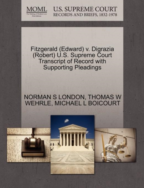 Fitzgerald (Edward) V. Digrazia (Robert) U.S. Supreme Court Transcript of Record with Supporting Pleadings, Paperback / softback Book