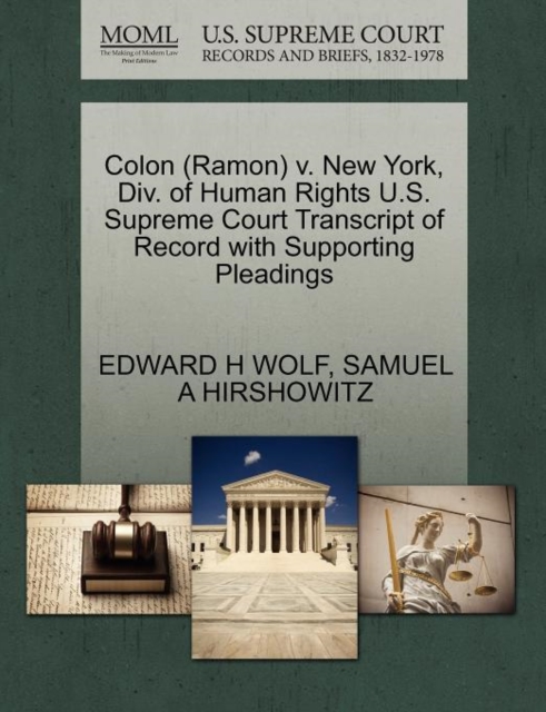 Colon (Ramon) V. New York, DIV. of Human Rights U.S. Supreme Court Transcript of Record with Supporting Pleadings, Paperback / softback Book