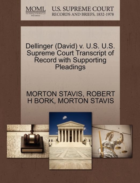 Dellinger (David) V. U.S. U.S. Supreme Court Transcript of Record with Supporting Pleadings, Paperback / softback Book