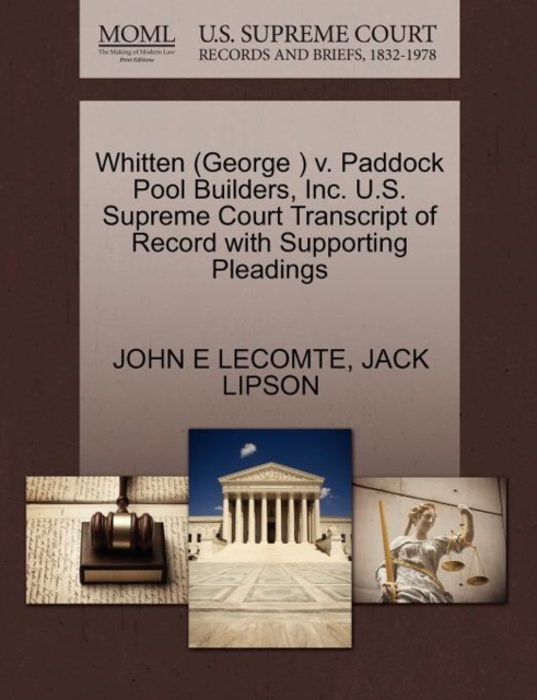 Whitten (George ) V. Paddock Pool Builders, Inc. U.S. Supreme Court Transcript of Record with Supporting Pleadings, Paperback / softback Book