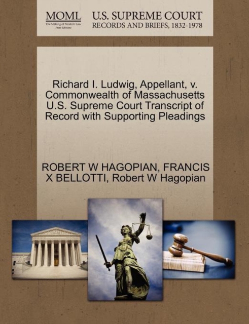 Richard I. Ludwig, Appellant, V. Commonwealth of Massachusetts U.S. Supreme Court Transcript of Record with Supporting Pleadings, Paperback / softback Book