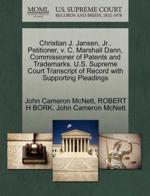 Christian J. Jansen, Jr., Petitioner, V. C. Marshall Dann, Commissioner of Patents and Trademarks. U.S. Supreme Court Transcript of Record with Supporting Pleadings, Paperback / softback Book
