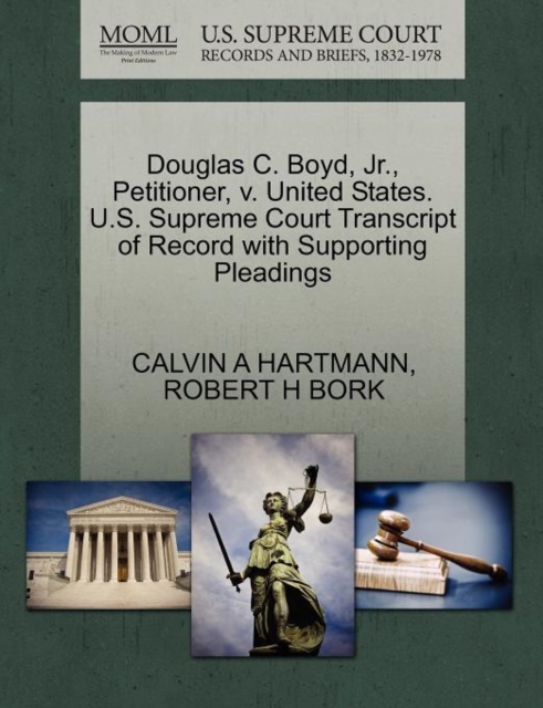 Douglas C. Boyd, JR., Petitioner, V. United States. U.S. Supreme Court Transcript of Record with Supporting Pleadings, Paperback / softback Book