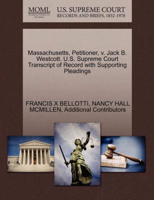 Massachusetts, Petitioner, V. Jack B. Westcott. U.S. Supreme Court Transcript of Record with Supporting Pleadings, Paperback / softback Book