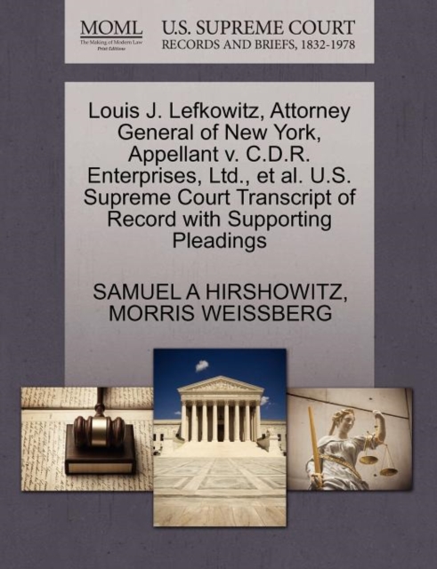 Louis J. Lefkowitz, Attorney General of New York, Appellant V. C.D.R. Enterprises, Ltd., et al. U.S. Supreme Court Transcript of Record with Supporting Pleadings, Paperback / softback Book