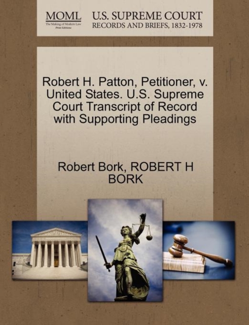 Robert H. Patton, Petitioner, V. United States. U.S. Supreme Court Transcript of Record with Supporting Pleadings, Paperback / softback Book
