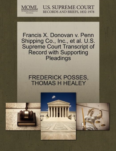 Francis X. Donovan V. Penn Shipping Co., Inc., Et Al. U.S. Supreme Court Transcript of Record with Supporting Pleadings, Paperback / softback Book