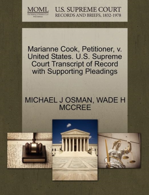 Marianne Cook, Petitioner, V. United States. U.S. Supreme Court Transcript of Record with Supporting Pleadings, Paperback / softback Book