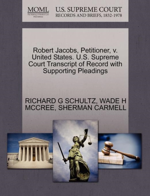 Robert Jacobs, Petitioner, V. United States. U.S. Supreme Court Transcript of Record with Supporting Pleadings, Paperback / softback Book
