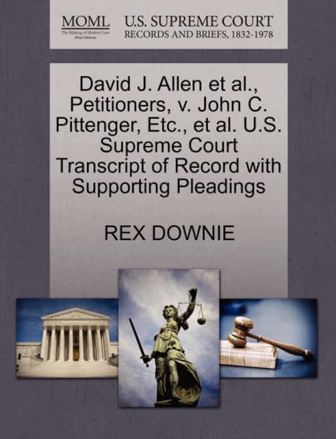 David J. Allen Et Al., Petitioners, V. John C. Pittenger, Etc., Et Al. U.S. Supreme Court Transcript of Record with Supporting Pleadings, Paperback / softback Book