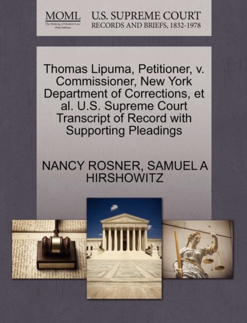 Thomas Lipuma, Petitioner, V. Commissioner, New York Department of Corrections, et al. U.S. Supreme Court Transcript of Record with Supporting Pleadings, Paperback / softback Book