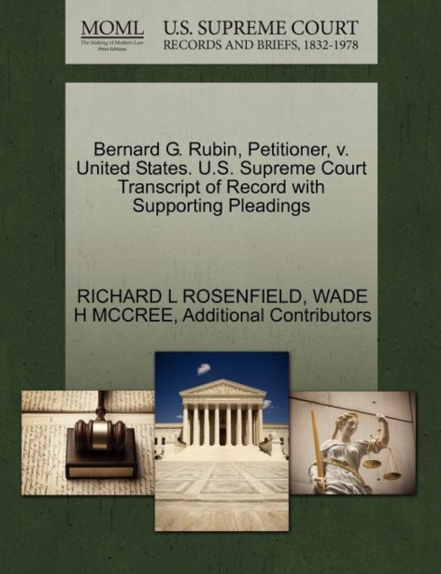 Bernard G. Rubin, Petitioner, V. United States. U.S. Supreme Court Transcript of Record with Supporting Pleadings, Paperback / softback Book