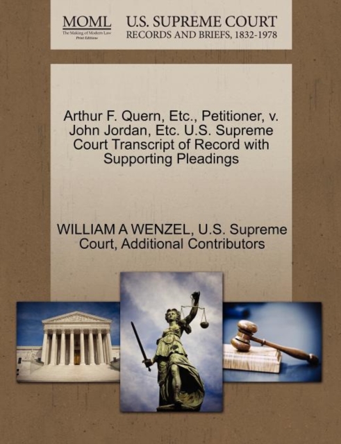Arthur F. Quern, Etc., Petitioner, V. John Jordan, Etc. U.S. Supreme Court Transcript of Record with Supporting Pleadings, Paperback / softback Book