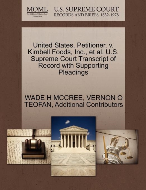 United States, Petitioner, V. Kimbell Foods, Inc., et al. U.S. Supreme Court Transcript of Record with Supporting Pleadings, Paperback / softback Book