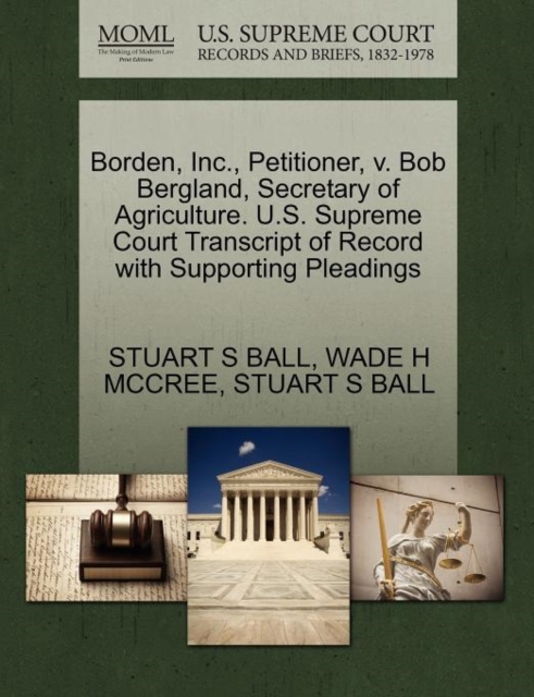 Borden, Inc., Petitioner, V. Bob Bergland, Secretary of Agriculture. U.S. Supreme Court Transcript of Record with Supporting Pleadings, Paperback / softback Book