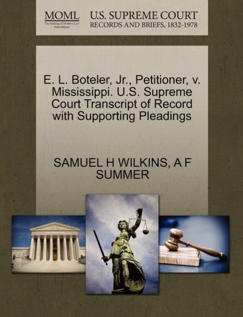 E. L. Boteler, Jr., Petitioner, V. Mississippi. U.S. Supreme Court Transcript of Record with Supporting Pleadings, Paperback / softback Book