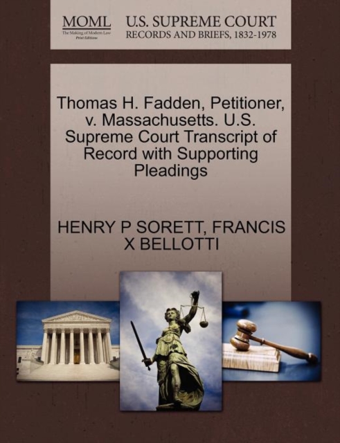 Thomas H. Fadden, Petitioner, V. Massachusetts. U.S. Supreme Court Transcript of Record with Supporting Pleadings, Paperback / softback Book