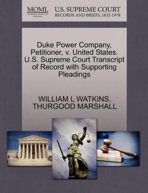 Duke Power Company, Petitioner, V. United States. U.S. Supreme Court Transcript of Record with Supporting Pleadings, Paperback / softback Book