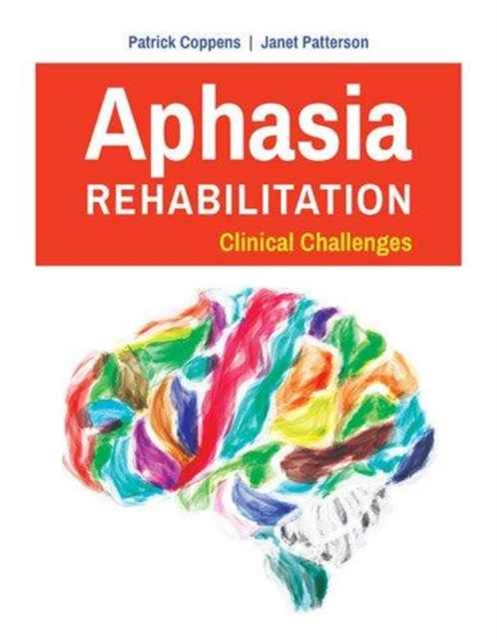 Aphasia Rehabilitation: Clinical Challenges, Paperback / softback Book