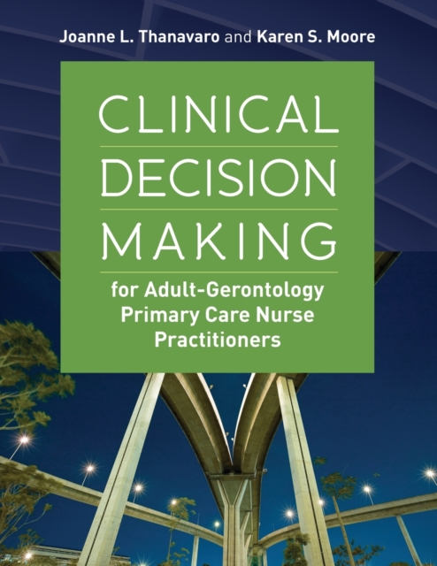 Clinical Decision Making For Adult-Gerontology Primary Care Nurse Practitioners, Paperback / softback Book