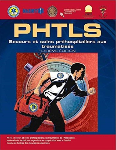 PHTLS French: Secours Et Soins Pr hospitaliers Aux Traumatis s, Huiti me  dition, Paperback / softback Book