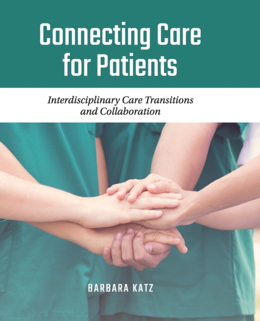 Connecting Care For Patients, Paperback / softback Book