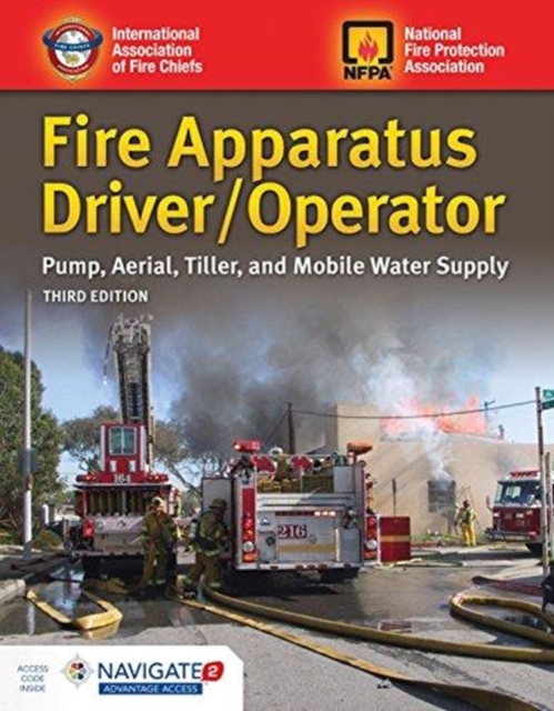 Fire Apparatus Driver/Operator: Pump, Aerial, Tiller, And Mobile Water Supply, Hardback Book