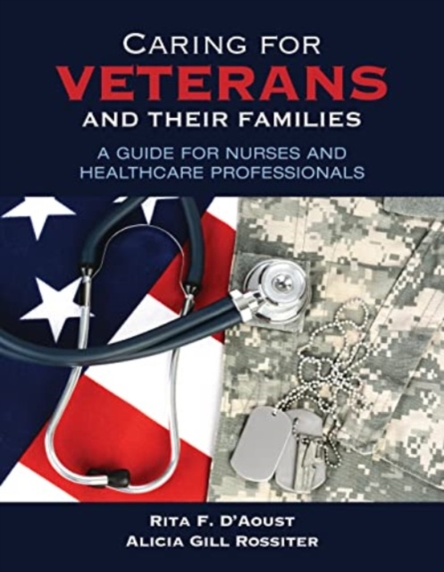 Caring for Veterans and Their Families: A Guide for Nurses and Healthcare Professionals, Paperback / softback Book