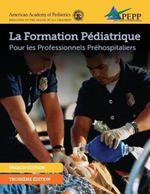 Pepp Epc 3e French Manuscript : Pediatric Emergencies for Prehospital Professionals, Paperback / softback Book