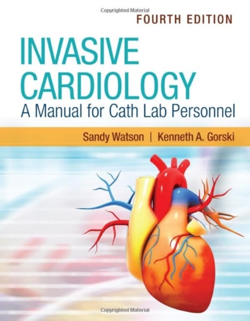 Invasive Cardiology: A Manual for Cath Lab Personnel, Paperback / softback Book