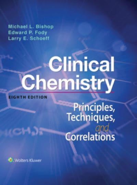 Clinical Chemistry: Principles, Techniques, And Correlations, Hardback Book